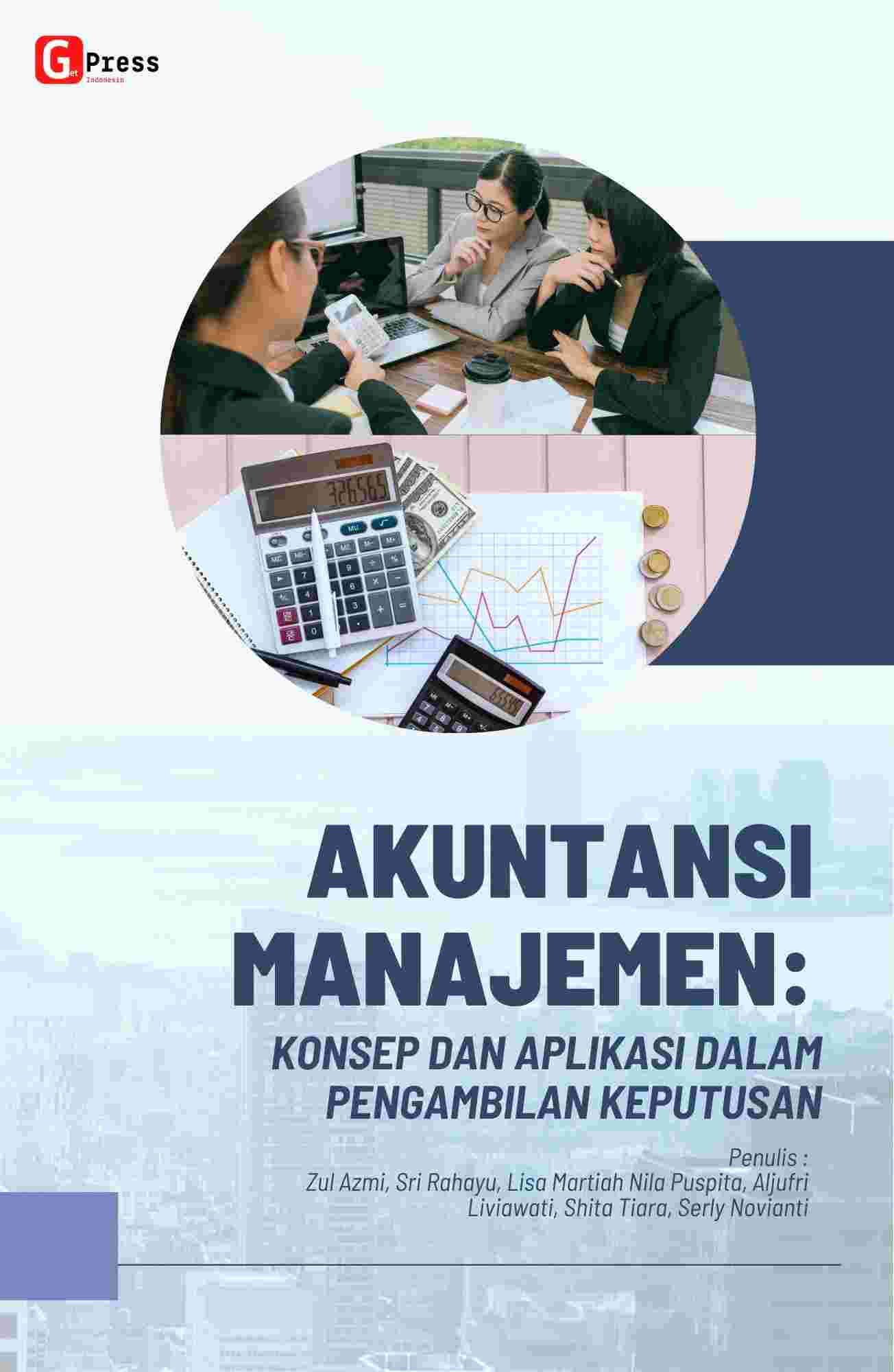 Akuntansi Manajemen: Konsep Dan Aplikasi Dalam Pengambilan Keputusan